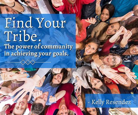 Find Your Tribe The Power Of Community In Achieving Your Goals Big