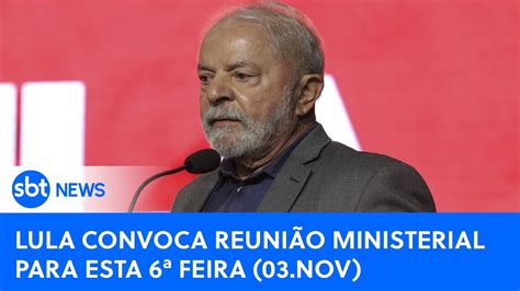 Lula Convoca Reuni O Ministerial Para A Pr Xima Feira Nov