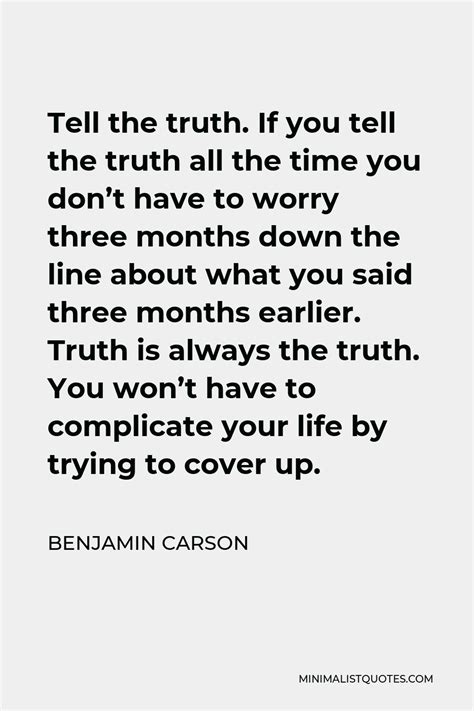 Benjamin Carson Quote Tell The Truth If You Tell The Truth All The