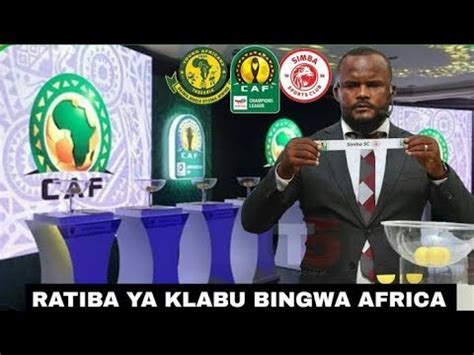 CAF Watangaza Ratiba Kamili Ya Ligi Ya Mabingwa CAFCL Na Kombe La