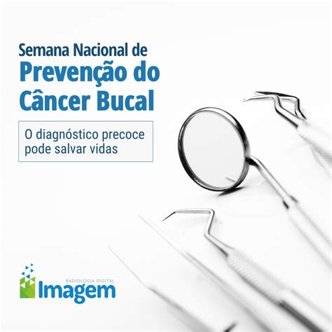 Semana Nacional De Prevenção Do Câncer Bucal Imagem Radiologia