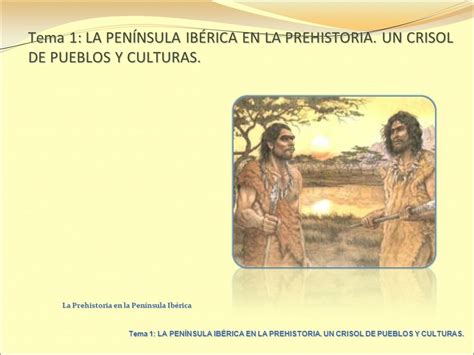 La Prehistoria en la Península Ibérica ppt descargar