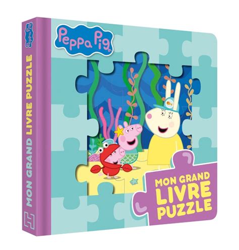 Peppa Pig Mon Grand Livre Puzzle Hachette Fr