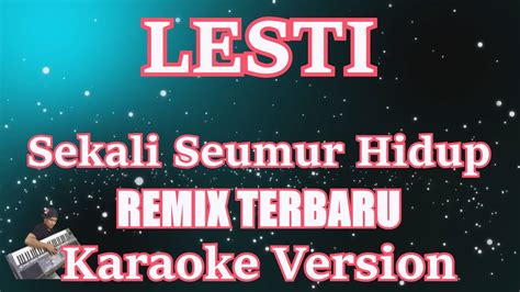 Lesti Sekali Seumur Hidup Remix Karaoke Lirik CBerhibur YouTube