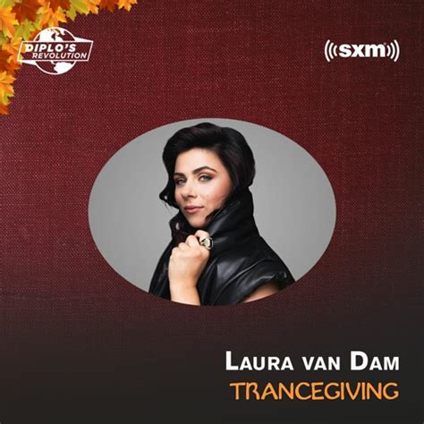 Stream Laura Van Dam Siriusxm Trancegiving Diplos Revolution By