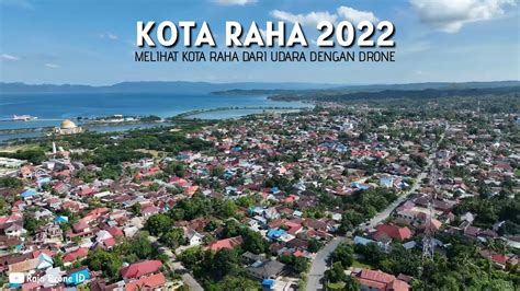 Pesona Kota Raha 2022 Melihat Ibukota Kabupaten Muna Dari Udara Dengan