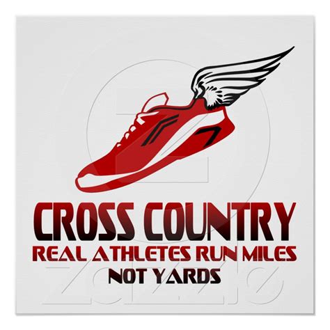 A Poster With The Words Cross Country Real Athletes Run Miles Not