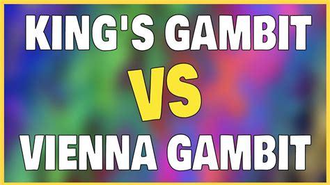 King S Gambit Vs Vienna Gambit Opening Comparisons Ep Youtube