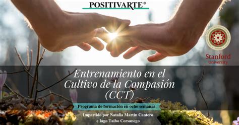 ENTRENAMIENTO EN EL CULTIVO DE LA COMPASIÓN CCT Psicologia positiva