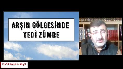 ARŞIN GÖLGESİNDE YEDİ ZÜMRE Prof Dr MUHİTTİN AKGÜL YouTube