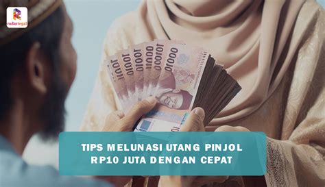 Tips Melunasi Utang Pinjol 10 Juta Dalam Waktu Singkat Nasabah Galbay