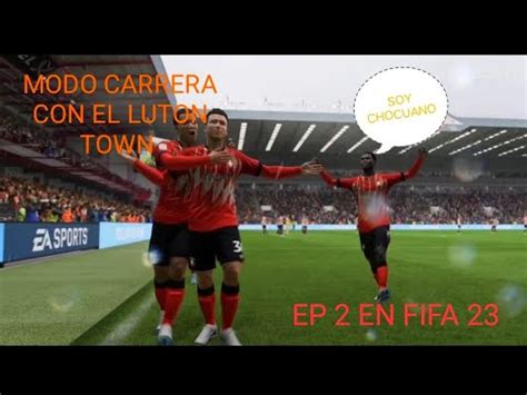 Nos Empezamos A Caer Duros Partido Modo Carrera Luton Town Ep Youtube