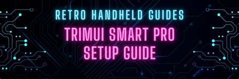 TrimUI Smart Pro Setup Guide Retro Handheld Guides