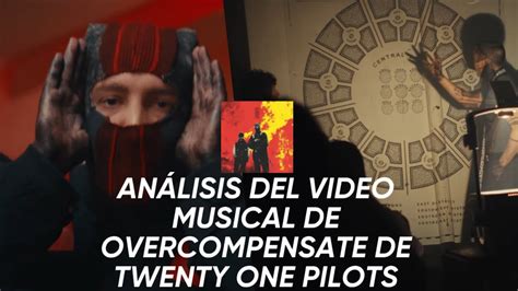 ANÁLISIS DEL NUEVO VIDEO MUSICAL DE TWENTY ONE PILOTS OVERCOMPENSATE