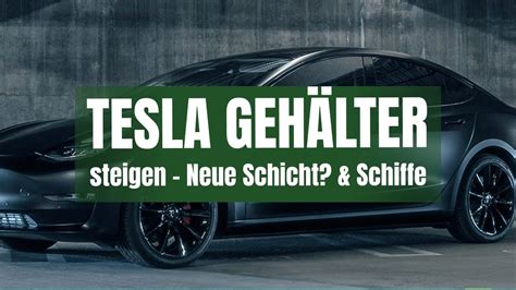 TESLA Gehälter steigen Neue Schicht Schiffe Europa Zahlen YouTube