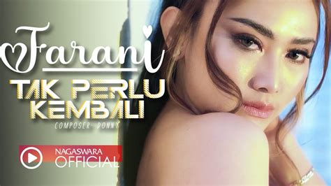 Tak Perlu Kembali By Farani From Indonesia Popnable