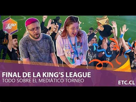 Analizamos LA FINAL De La KING S LEAGUE YouTube