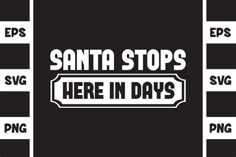 Santa Stops Here In Days Graphic By Illustrately Creative Fabrica