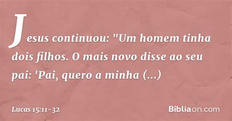 O Filho Prodigo Versiculo - Lucas 15:11-32 (Parábola do filho pródigo) - Bíblia