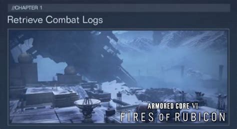 Armored Core 6 Fires Of Rubicon Retrieve Combat Logs Walkthrough