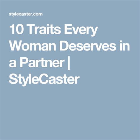 10 Traits Every Woman Deserves In A Partner Good Traits Traits Partners