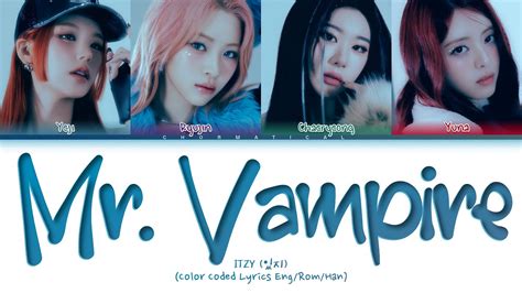 Itzy Mr Vampire Lyrics Mr Vampire Color Coded Lyrics