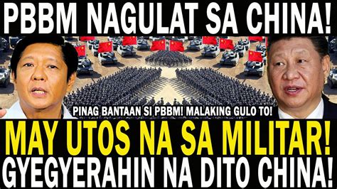 MILITAR PBBM NAGULAT SA CHINA PINAG BANTAAN GYEGYERAHIN DITO