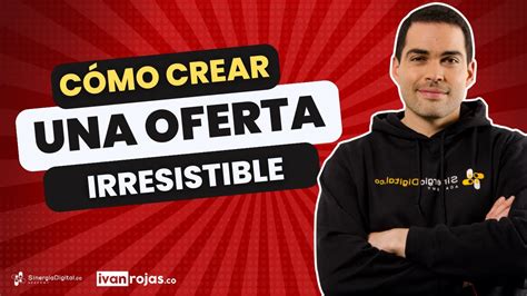 Cómo crear una oferta irresistible para tus servicios y cursos online