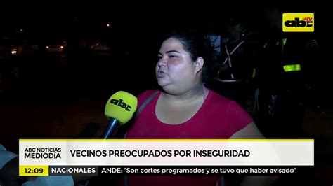 Vecinos Preocupados Por Inseguridad Abc Noticias Abc Color