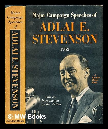 Major campaign speeches of Adlai E. Stevenson : 1952 / Adlai E ...