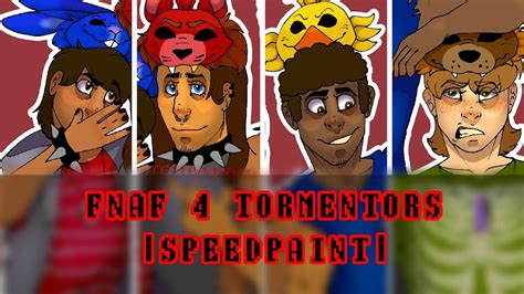 FNAF 4 Tormentors Speedpaint YouTube