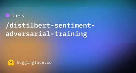 Kneis Distilbert Sentiment Adversarial Training Hugging Face