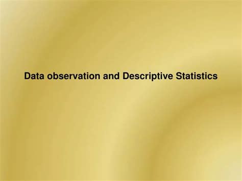 Ppt Data Observation And Descriptive Statistics Powerpoint