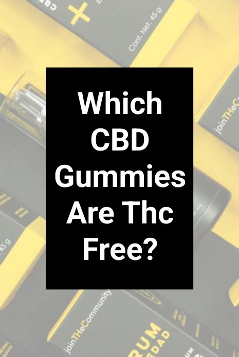 Which Cbd Gummies Are Thc Free Maxs Indoor Grow Shop