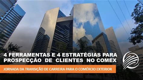 Ferramentas E Estrat Gias Para Prospec O De Clientes No Comex