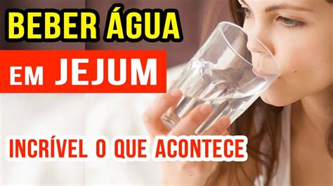 BEBER ÁGUA EM JEJUM Veja o INCRÍVEL que ACONTECE YouTube