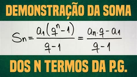 Demonstração Da Soma Dos N Termos De Uma Pg Soma Finita Da