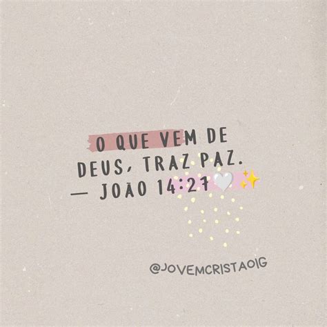 O que vem de Deus traz paz João 14 27 Frases inspiracionais