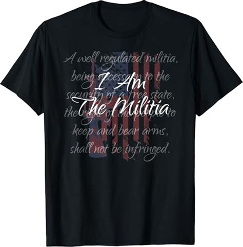 I Am The Militia Pro 2nd Amendment Proud American Flag T