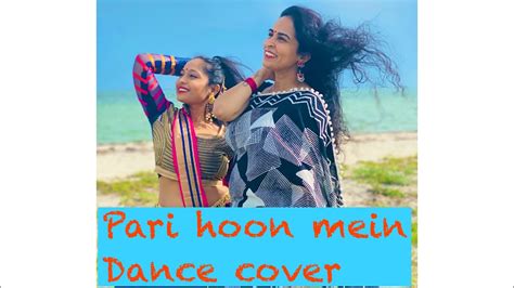 Pari Hoon Mein Dance Cover Youtube