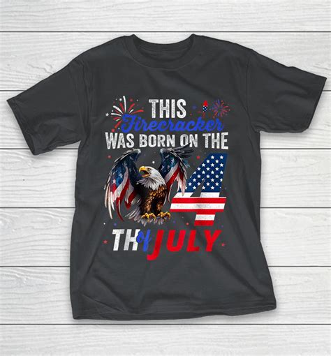 This Firecracker Was Born On The Fourth Of July Birthday Shirts Woopytee