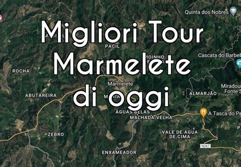 Marmelete I Migliori Tour Di Oggi Guida Viaggio Pro