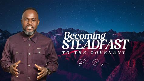 Becoming Steadfast To The Covenant Rev Benjie Youtube