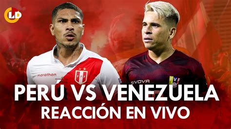 PerÚ Vs Venezuela En Vivo Eliminatorias Al Mundial 2026 ReacciÓn