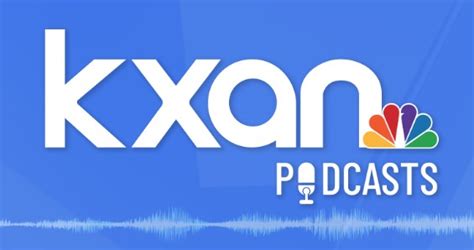 Podcasts Kxan Austin