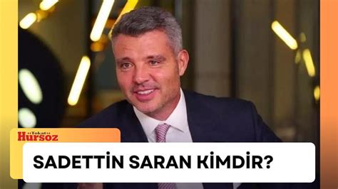 Sadettin Saran kimdir kaç yaşında nereli Saran Holding ne iş yapar