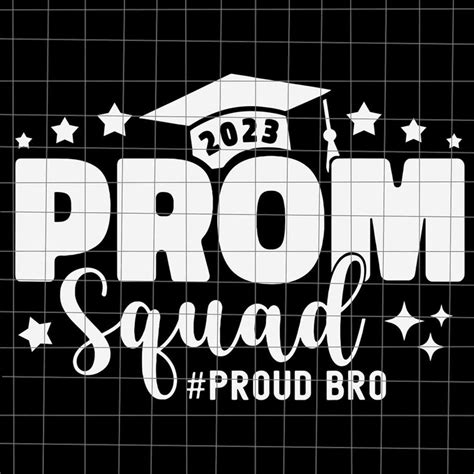 Prom Squad 2023 Proud Bro 2023 Svg Graduate Prom Svg Last Inspire Uplift