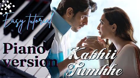 Kabhii Tumhe Shershah Piano Version Tutorial Youtube