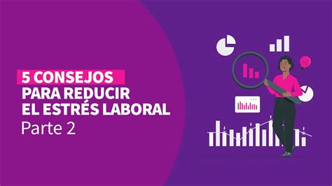 Implementa Estos Nuevos Consejos Para Reducir El Estr S Laboral Youtube