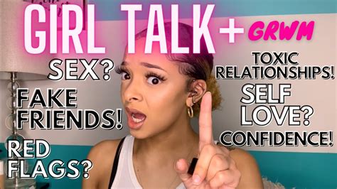 Girl Talk Grwm Sex Toxic Relationships Confidence Nyla Njeri